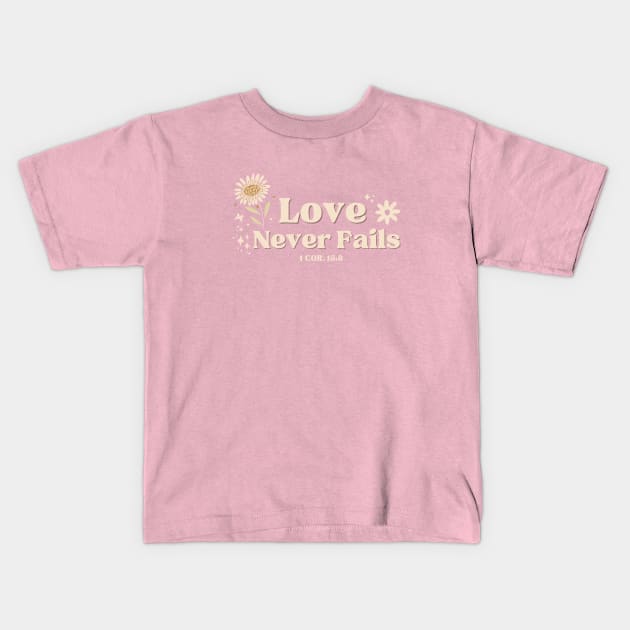 Love Never Fails - 1 Corinthians 13:8 Bible Verse Kids T-Shirt by Heavenly Heritage